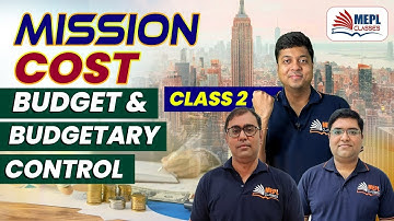 CMA INTER June/Dec 23 - Mission Cost | Budget & Budgetary Control - 2nd Class  | MEPL Classes