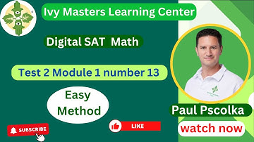 Digital SAT math Test 2 module 1 number 13 || Ivy Masters Learning Center