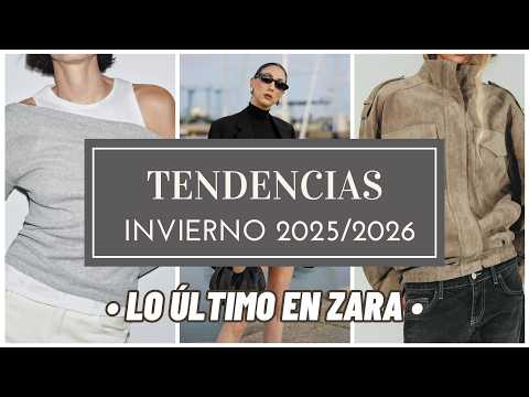 MODA - TENDENCIAS DEFINITIVAS INVIERNO 2025 2026 - LO ULTIMO QUE SE LLEVA - ZARA NUEVA TEMPORADA