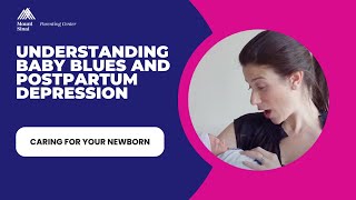 Understanding Baby Blues and Postpartum Depression