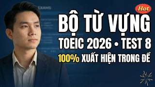 Bộ Từ Vựng TOEIC 2026 – Test 8 | 100% Xuất Hiện Trong Đề | #toeiclistening #luyenthitoeic