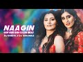 Naagin Remix DJ Sheryl X DJ Veronika Vayu Aastha Gill Akasa Puri 