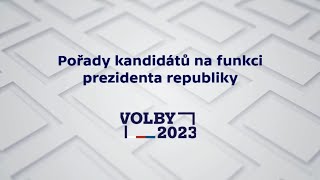 Pořady kandidátů na funkci Prezidenta ČR - VOLBY 2023