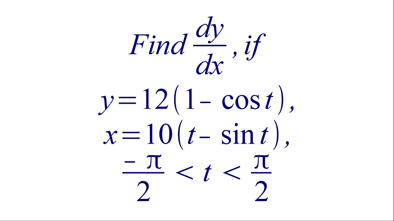 Differentiate parametric equation, y = 12 (1 - cos t), x = 10 (t - sin ...