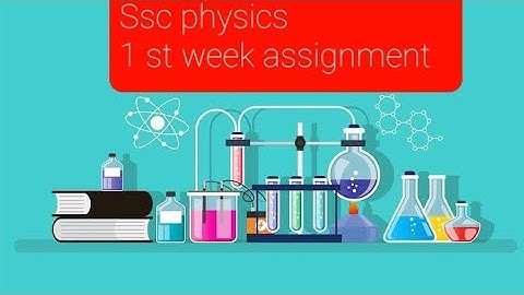 Ssc physics 2021 assingment 1 st week.All in one