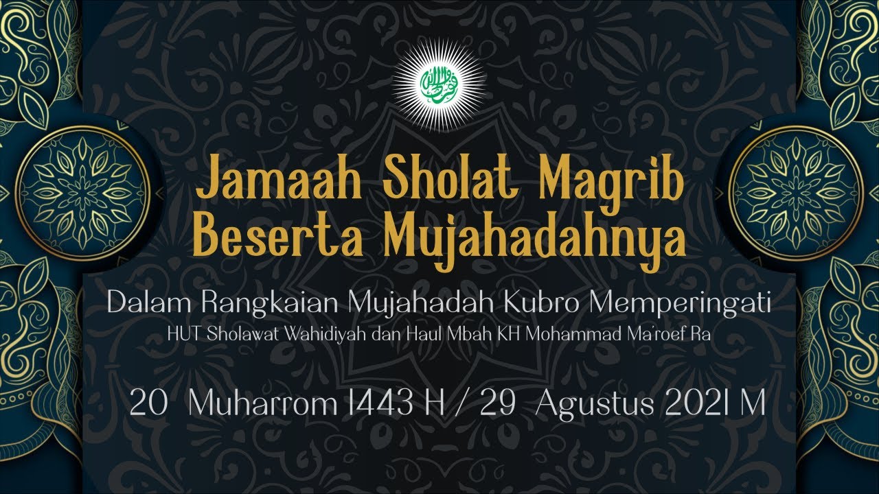 (LIVE) Jamaah Sholat Maghrib dan Mujahadahnya Gelombang 5 (Bapak-bapak Wahidiyah) | 29 Agustus 2021