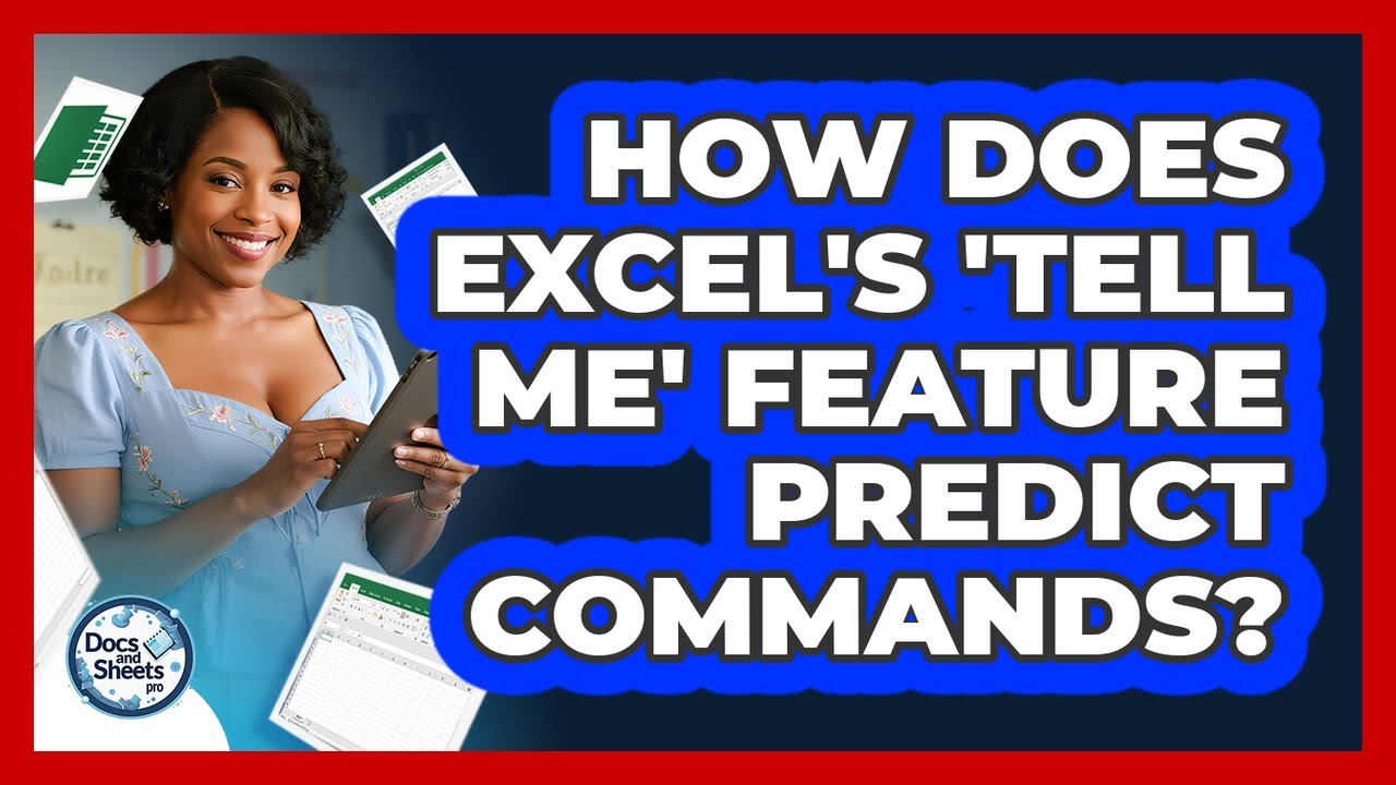 Using Tell Me Feature How Does Excel's 'Tell Me' Feature Predict Commands? - Docs and Sheets ...