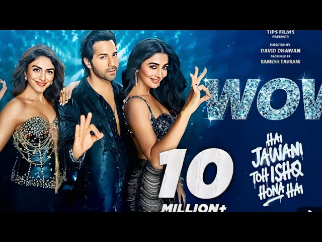 Wow|Hai Jawani Toh ishq hona hai|Varun|Mrunal Pooja| Tanishk|Harrdy|kiran| Rony| Gill