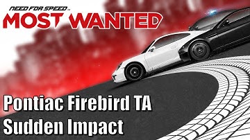Need for Speed Most Wanted - Pontiac Firebird TA - Sudden Impact