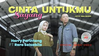 Download Lagu Harry Parintang Ft. Rara Salsabila - Cinta Untukmu Sayang 2 ( Official Music Video ) MP3