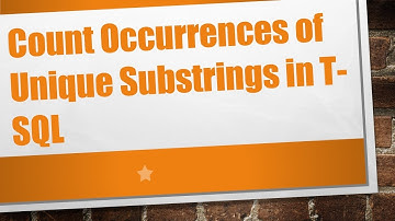 Count Occurrences of Unique Substrings in T-SQL