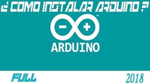 ¿Como Instalar Arduino? Windows Full 2018