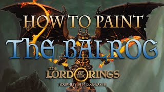 Sorastros The Lord of the Rings Painting Series Ep.9 - The Balrog