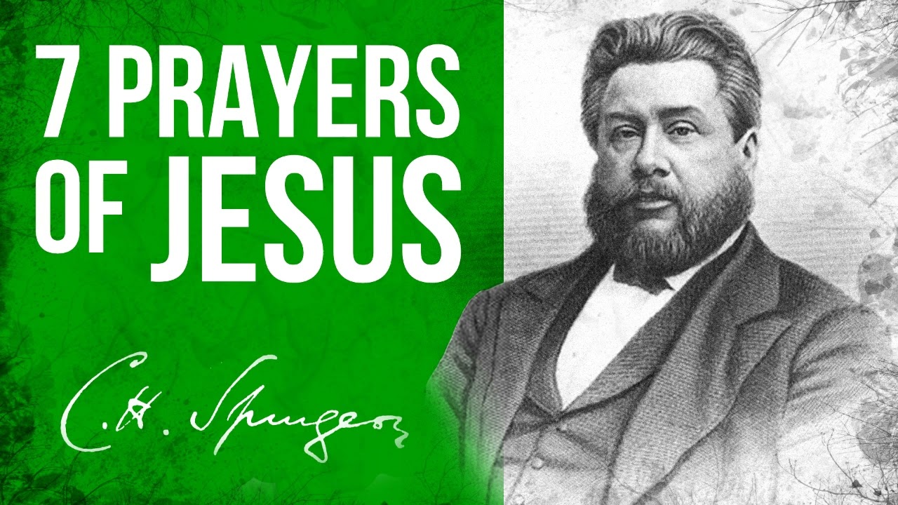 The Preparatory Prayers of Christ - Charles Spurgeon Sermon