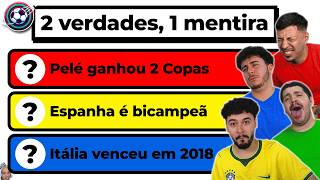 2 Verdades 1 Mentira: Edição Copa do Mundo