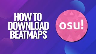 How To Download Beatmaps In Osu Tutorial