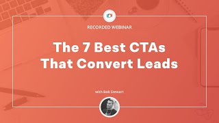 The 7 Best CTAs That Convert Leads
