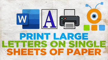 How to Print Large Letters on Single Sheets of Paper in Word 2021