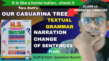 Narration Change from Our Casuarina Tree | from Duff & Dutt | Class 12 | Semester 3 | WBCHSE