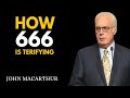 The Bible Tells You How To Calculate 666 And The Answer Is Terrifying John MacArthur The Bible Tells You How To Calculate 666 And The Answer Is Terrifying John MacArthur