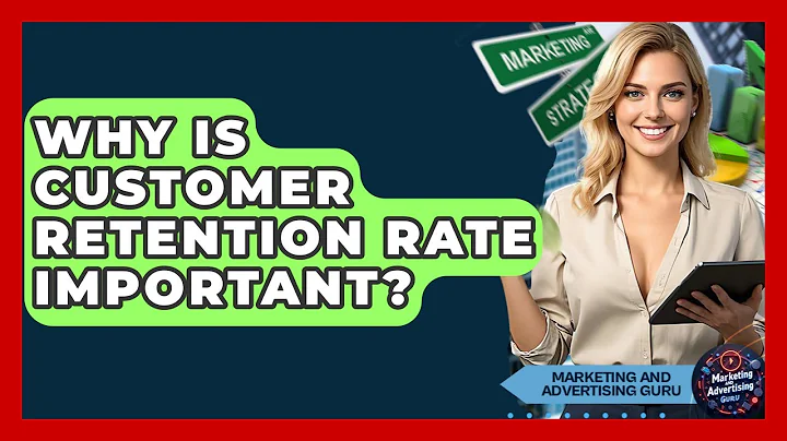 Why Is Customer Retention Rate Important? - Marketing and Advertising Guru