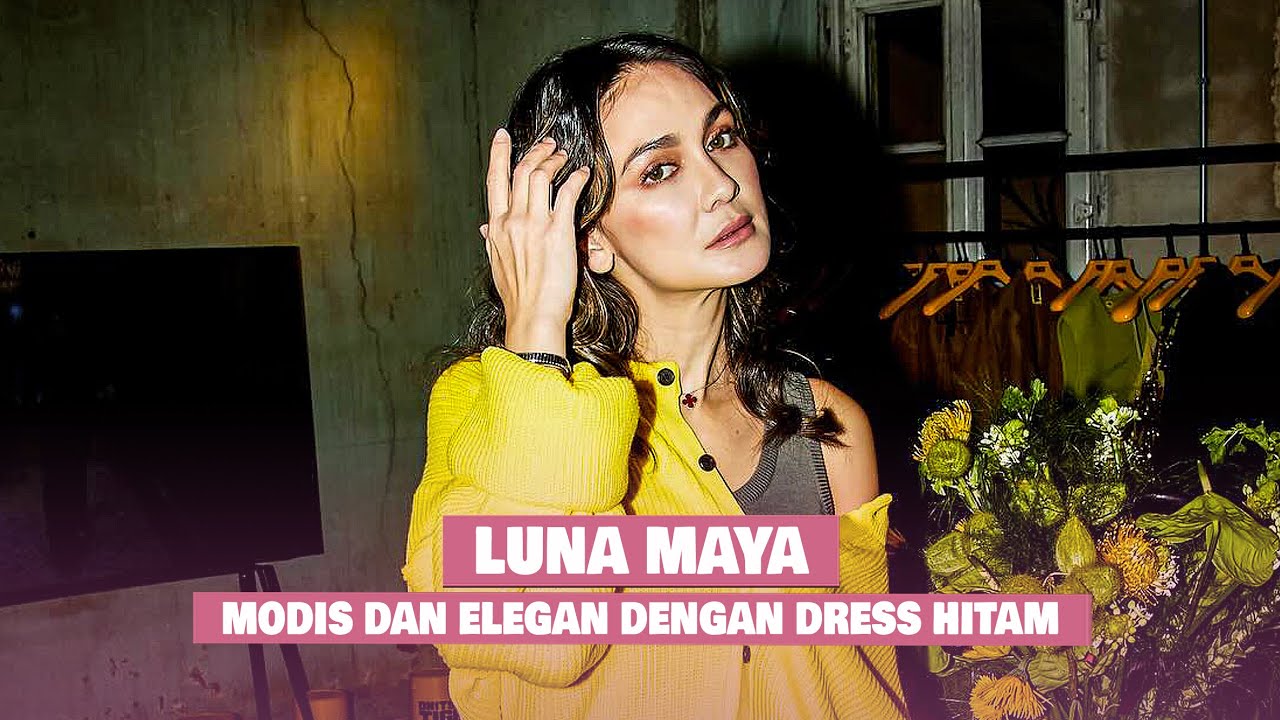 Cantiknya Kebangetan! Penampilan Luna Maya Berbalut Dress Hitam Curi Perhatian