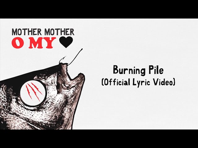 Mother Mother - Burning Pile (Official English Lyric Video) class=