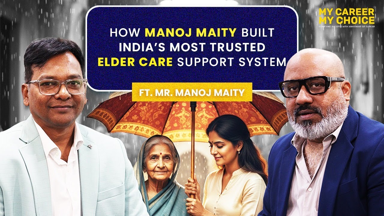 How Manoj Maity Built India’s Most Trusted Elder Care Support System | Ft. Manoj Maity