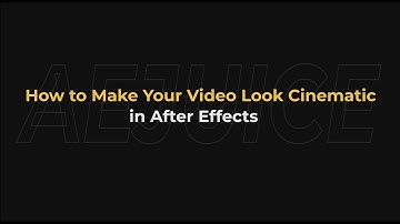 How to Make Your Video Look Cinematic After Effect – AEJuice Tutorials