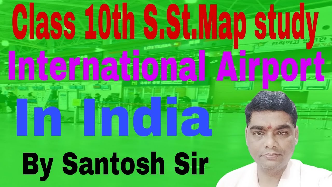 Class 10th S St. Map skills | Major International Airports in India ...