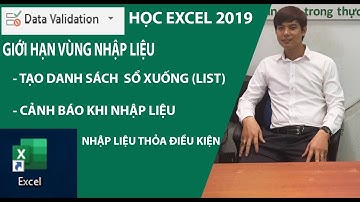 Sử dụng Data Validation để giới hạn nhập liệu trong Excel | Nhập liệu thỏa điều kiện