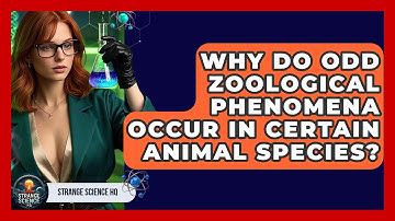 Why Do Odd Zoological Phenomena Occur in Certain Animal Species? - Strange Science HQ