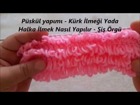 Püskül Modeli, Kürk ilmeği, Nasıl Yapılır -  Tassel Model, Fur Loop, How To