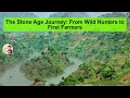 The Stone Age Journey: From Wild Hunters to First Farmers #upsc #ias