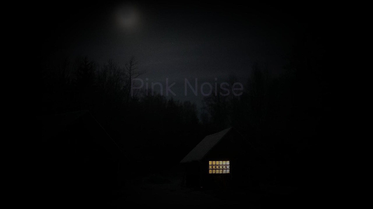 Pink Noise While You’re Falling Asleep in a Quiet Cabin