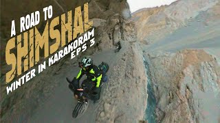 Winters in Karakoram [ Eps 3 ] A Road To Shimshal.