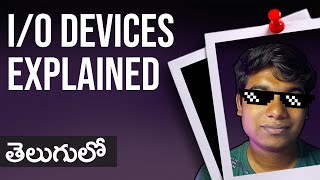 I/O Devices Explained in Telugu | Input and Output Devices| The Telugu Method | Computer Basics