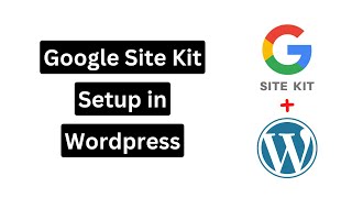 Google Site Kit Setup in Wordpress