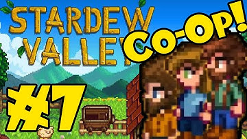 STARDEW VALLEY: Co-Op Multiplayer! - Episode 7