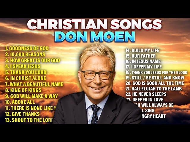 Top Don Moen Christian Songs Playlist Worship Hits class=