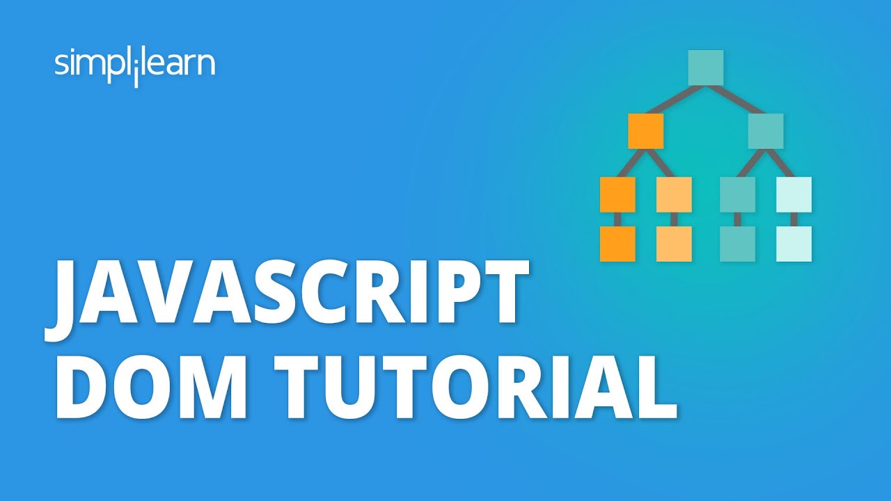 JavaScript DOM Tutorial | What Is DOM In JavaScript?| JavaScript Tutorial For Beginners |Simplilearn