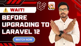 STOP! Don’t Upgrade to Laravel 12 Until You Watch This | Upgrade to Laravel 12