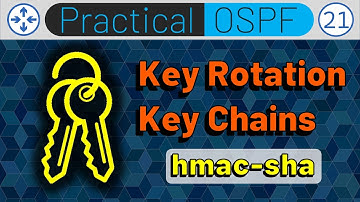 Keychains / Key Rotation / hmac-sha keys - OSPF Authentication - Practical OSPF