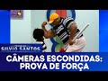Prova De Força Câmeras Escondidas