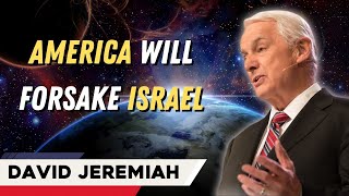 David Jeremiah Sermons 2024 - America Will Forsake Israel | God Loves Everyone