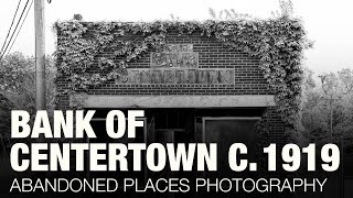 Old Centertown Bank Built 1919 -- An Abandoned Places Experience