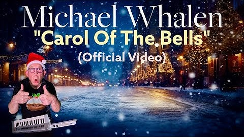 Michael Whalen "Carol of the Bells" (Official Video 4K)
