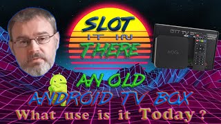 An Old Android TV Box.... What use is it?? Profile