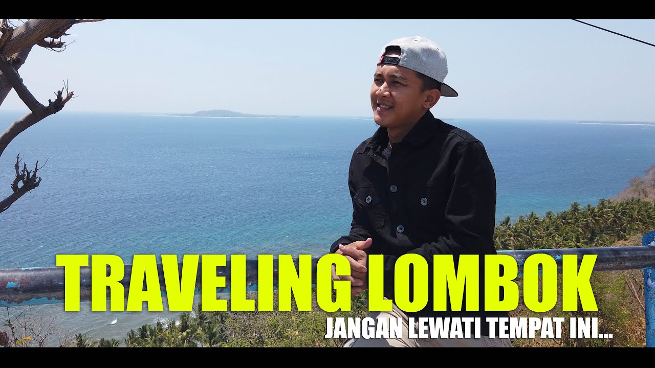 Tempat Wisata Yang Wajib Dikunjungi Di LOMBOK