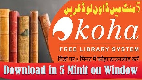 KOHA Library Software Download in 5 Mint: Run on Windowकोहा लाइब्रेरी सॉफ्टवेयर डाउनलोडکوہاسافٹ وئیر